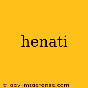 henati
