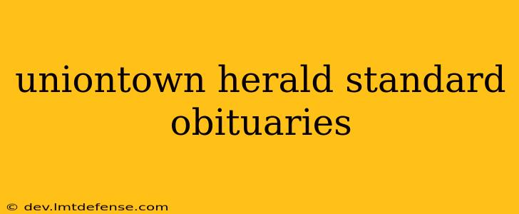 uniontown herald standard obituaries